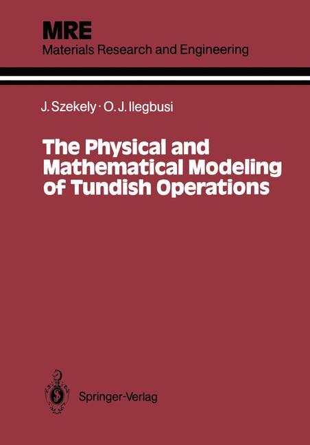 The Physical and Mathematical Modeling of Tundish Operations