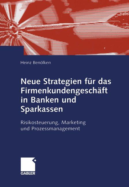 Neue Strategien für das Firmenkundengeschäft in Banken und Sparkassen