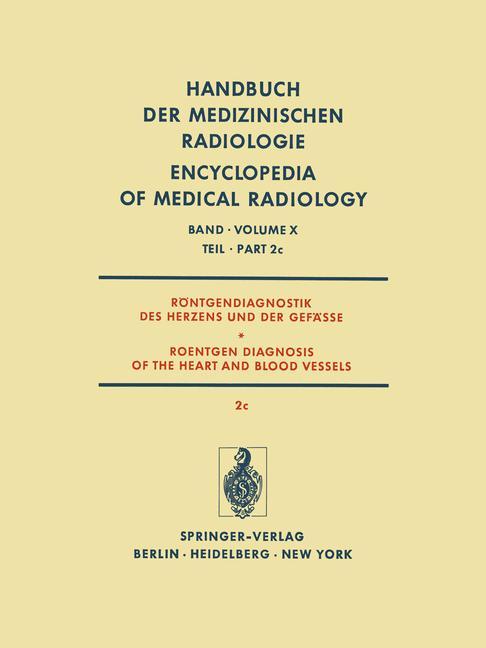 Röntgendiagnostik des Herzens und der Gefässe / Roentgen Diagnosis of the Heart and Blood Vessels