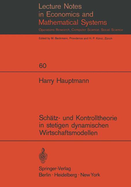 Schätz- und Kontrolltheorie in stetigen dynamischen Wirtschaftsmodellen mit System- und Beobachtungsfehlern