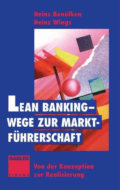 Lean Banking ¿ Wege zur Marktführerschaft