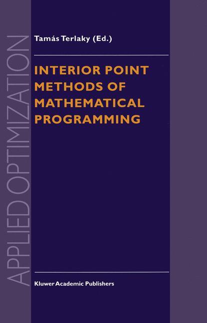 Interior Point Methods of Mathematical Programming