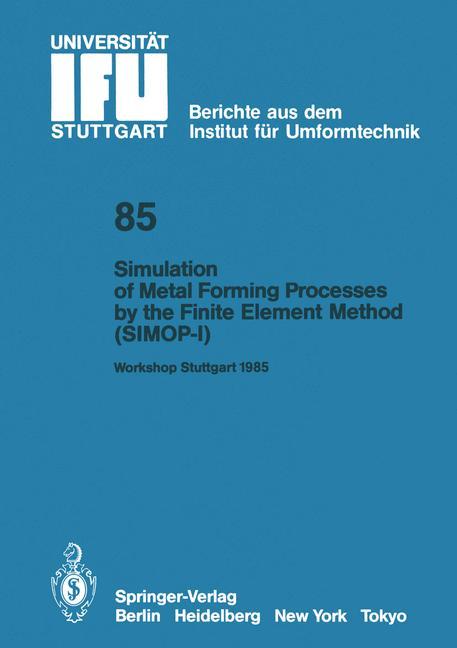 Simulation of Metal Forming Processes by the Finite Element Method (SIMOP-I)