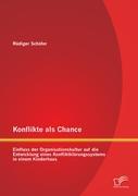 Konflikte als Chance: Einfluss der Organisationskultur auf die Entwicklung eines Konfliktklärungssystems in einem Kinderhaus
