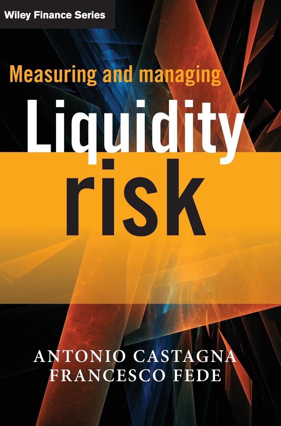 Measuring and Managing Liquidity Risk