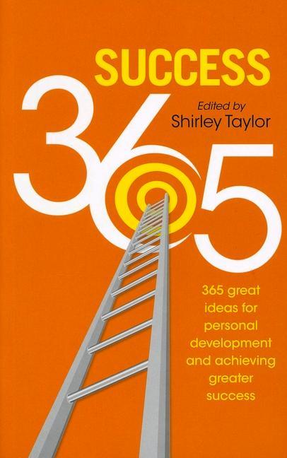 Success 365: 365 Great Ideas for Personal Development and Achieving Greater Success