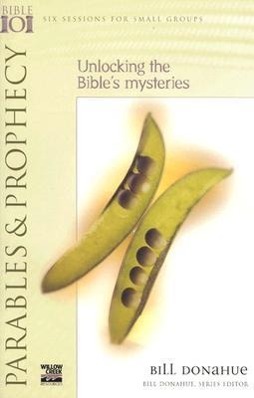 Parables & Prophecy: Unlocking the Bible's Mysteries