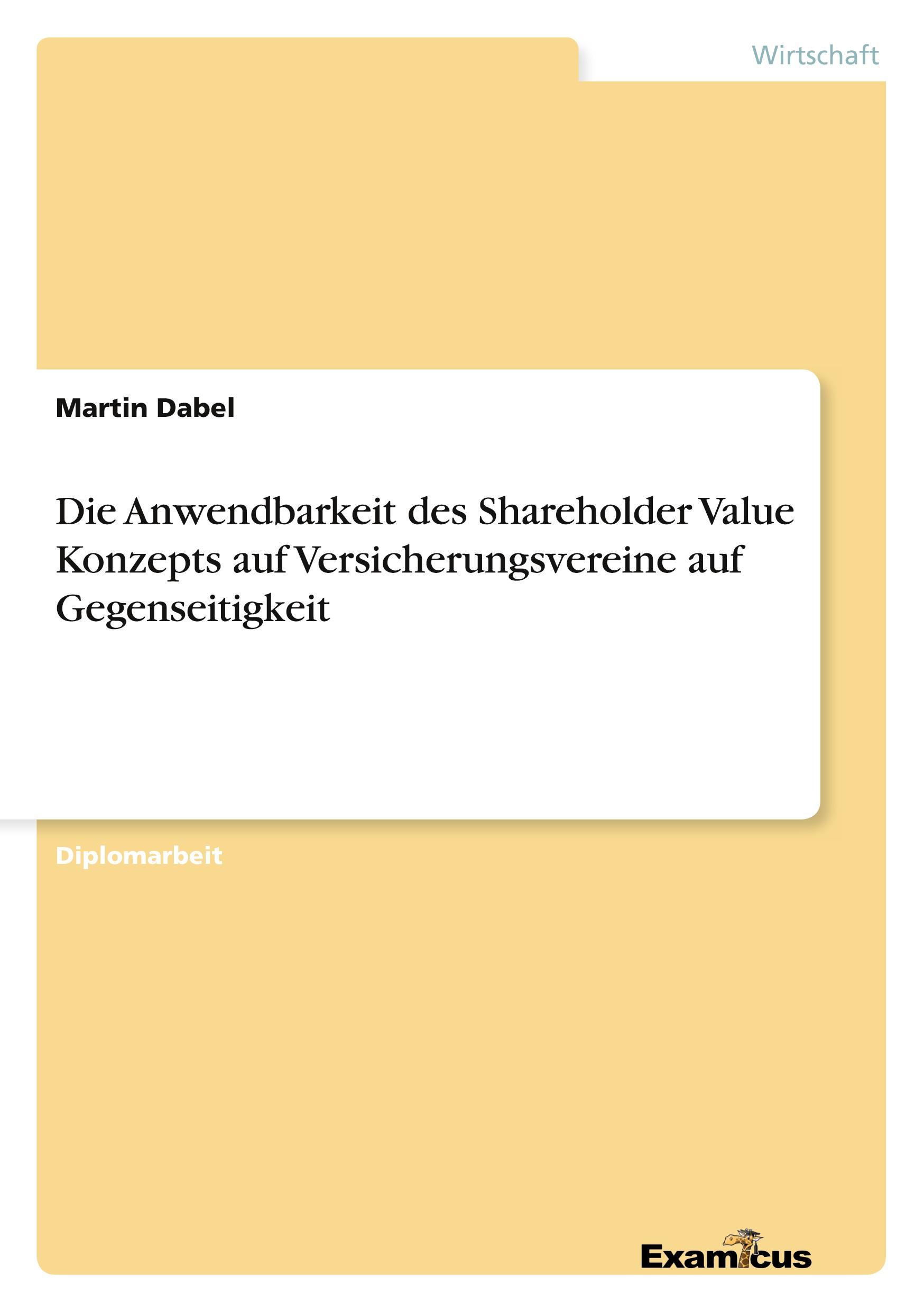 Die Anwendbarkeit des Shareholder Value Konzepts auf Versicherungsvereine auf Gegenseitigkeit