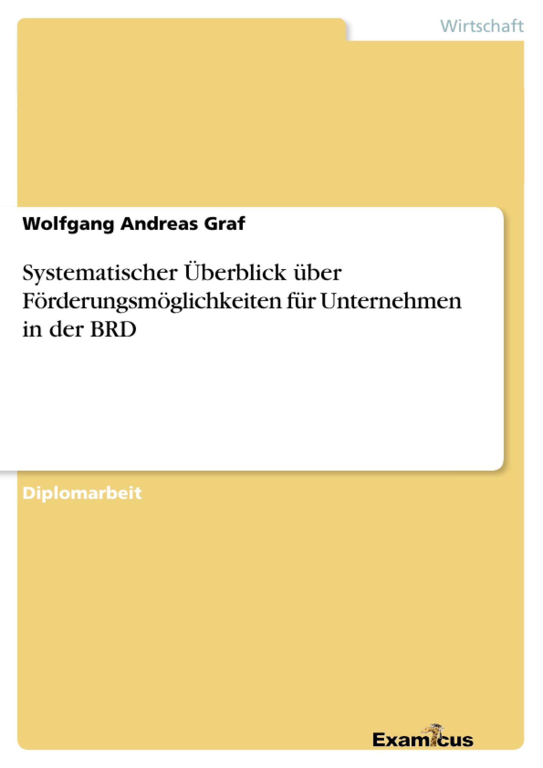 Systematischer Überblick über Förderungsmöglichkeiten für Unternehmen in der BRD