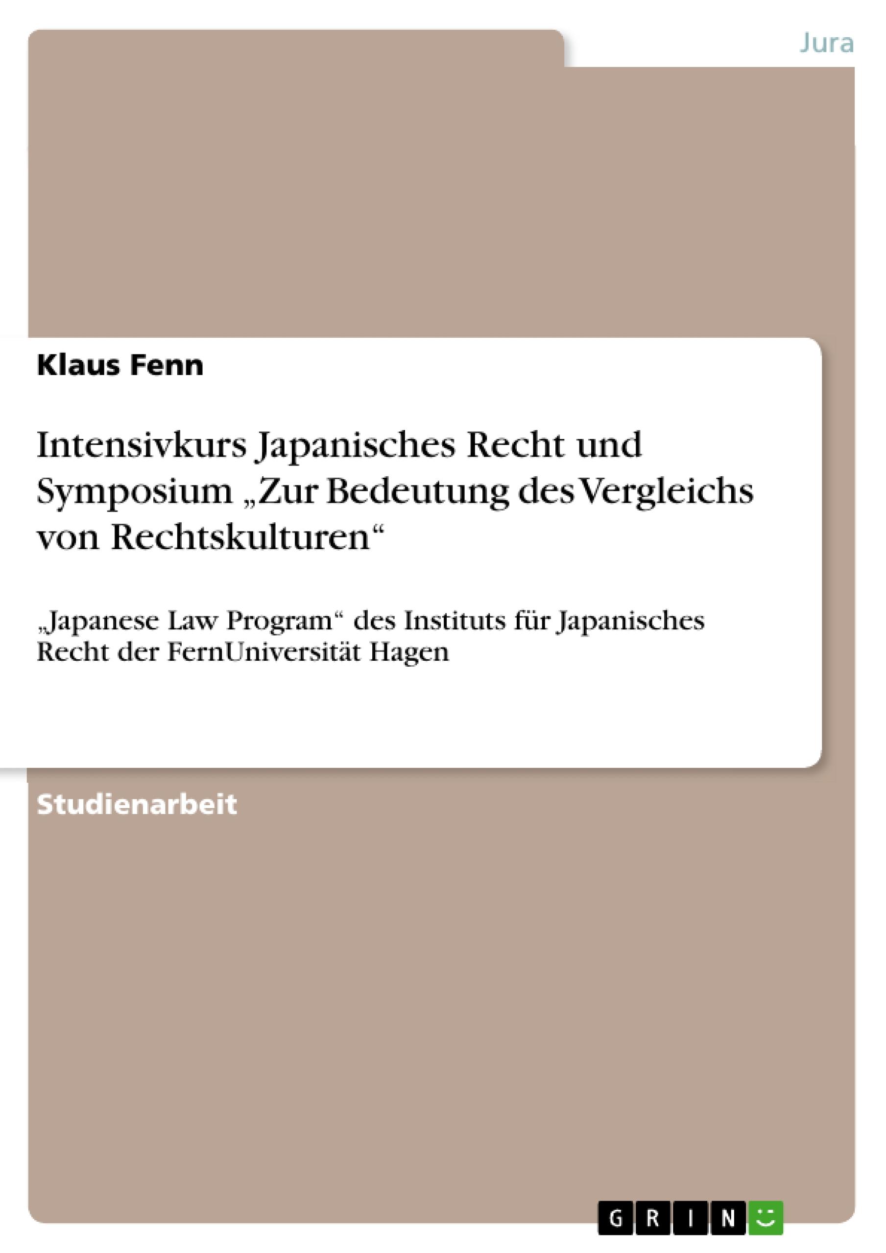 Intensivkurs Japanisches Recht und Symposium ¿Zur Bedeutung des Vergleichs von Rechtskulturen¿