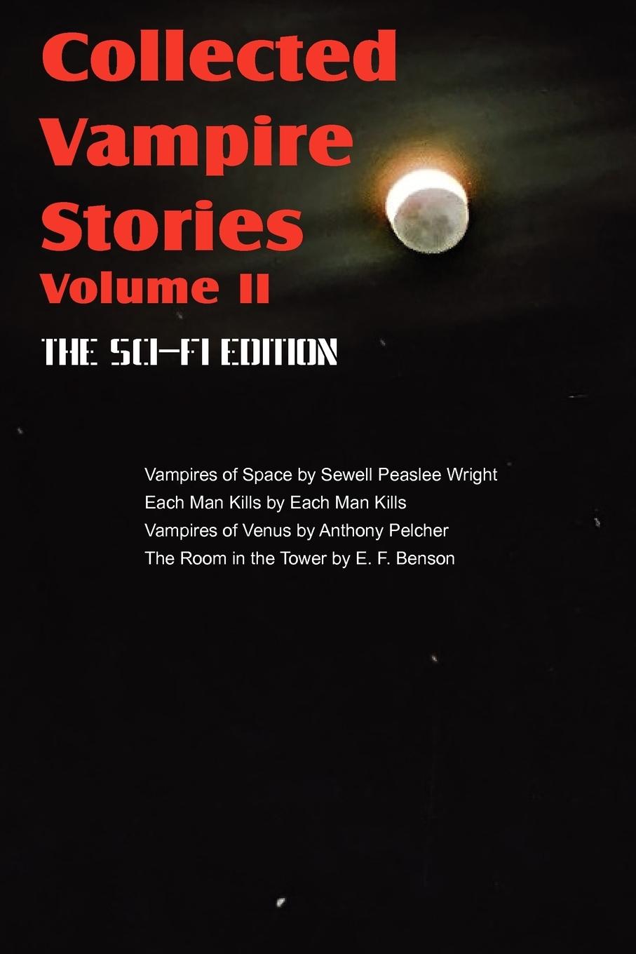 Collected Vampire Stories Volume II - The Sci-Fi Edition