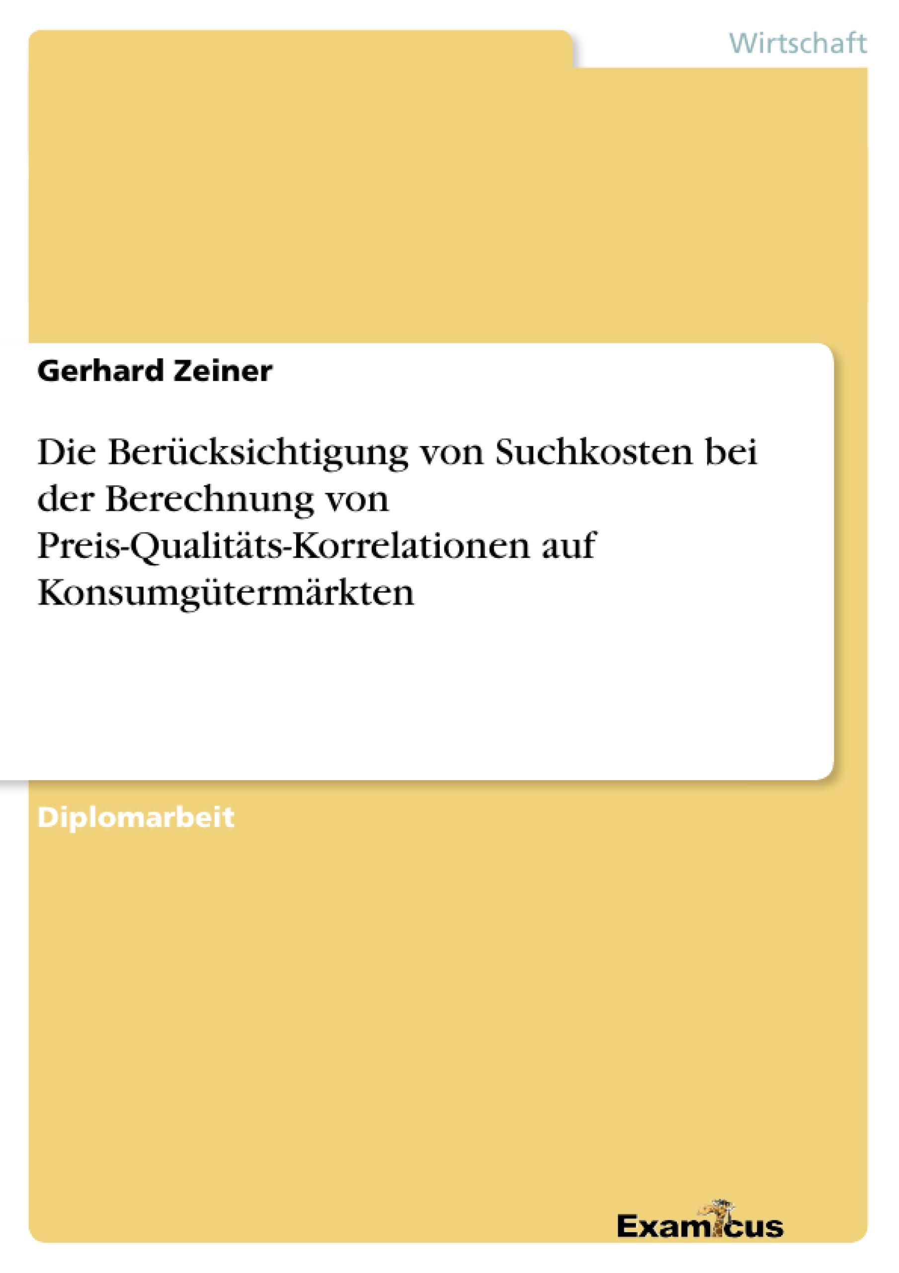 Die Berücksichtigung von Suchkosten bei der Berechnung von Preis-Qualitäts-Korrelationen auf Konsumgütermärkten