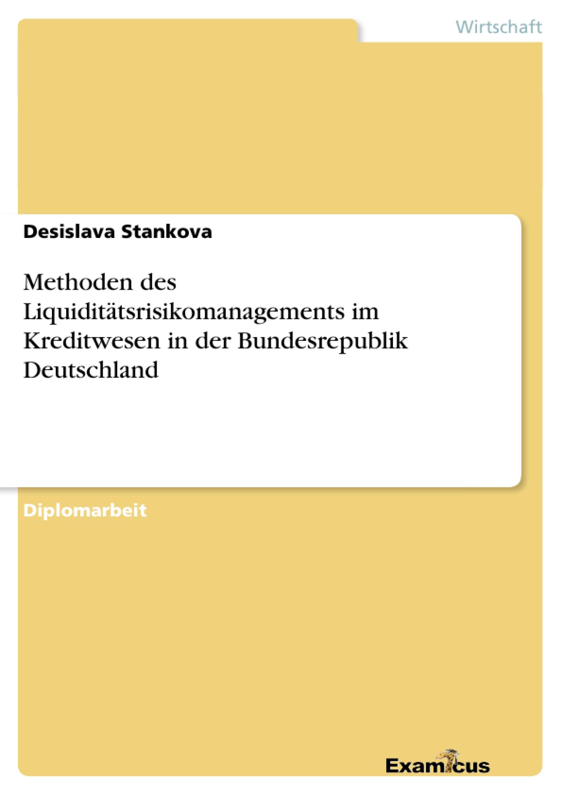 Methoden des Liquiditätsrisikomanagements im Kreditwesen in der Bundesrepublik Deutschland