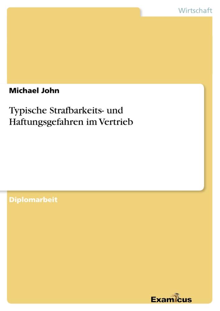 Typische Strafbarkeits- und Haftungsgefahren im Vertrieb