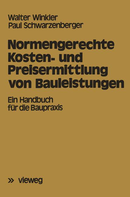 Normengerechte Kosten- und Preisermittlung von Bauleistungen