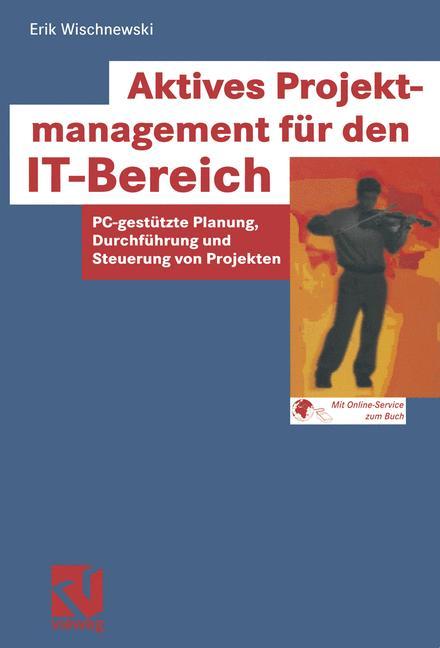 Aktives Projektmanagement für den IT-Bereich