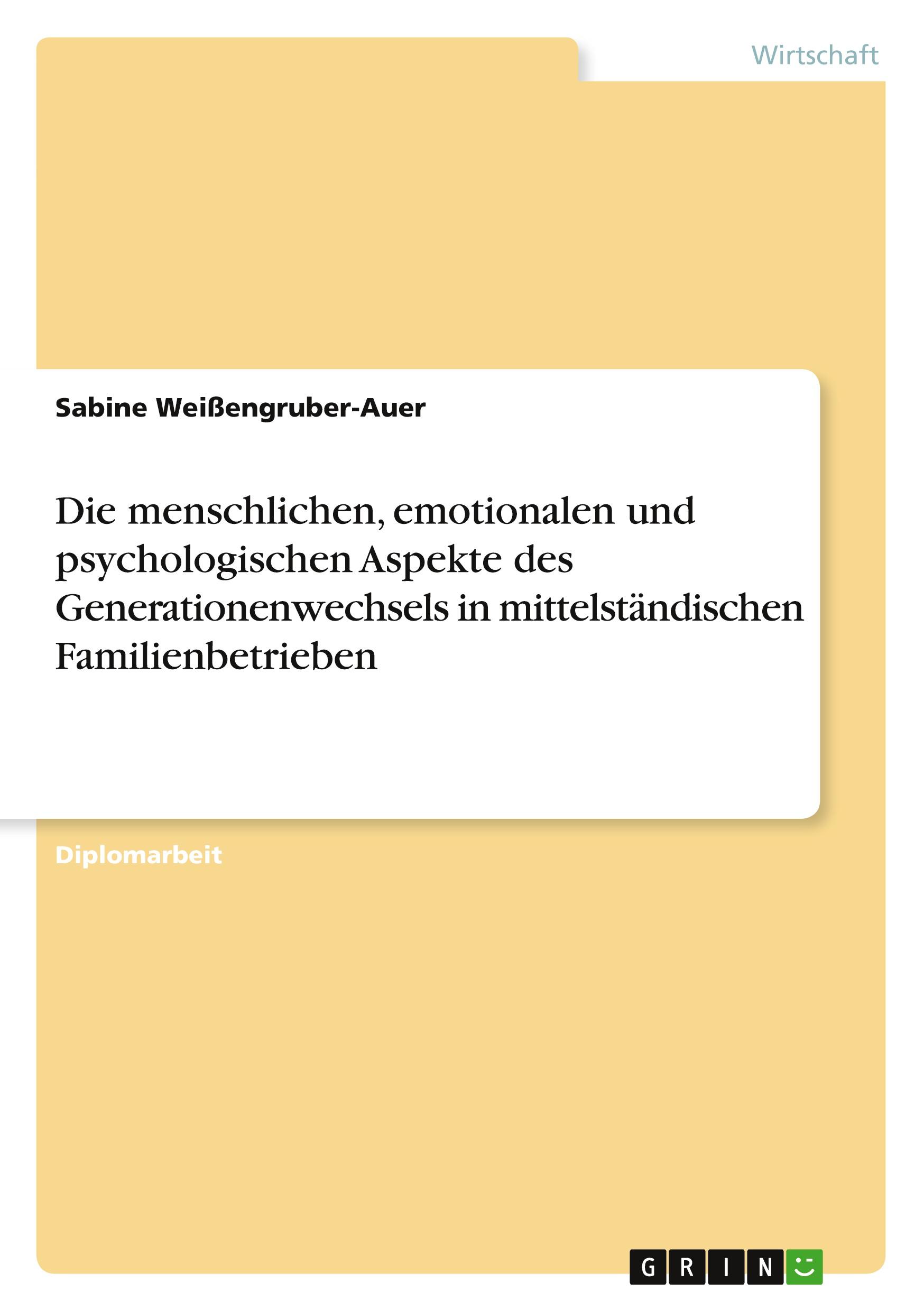 Die menschlichen, emotionalen und psychologischen Aspekte des Generationenwechsels in mittelständischen Familienbetrieben