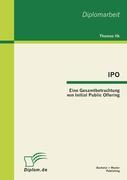 IPO: Eine Gesamtbetrachtung von Initial Public Offering