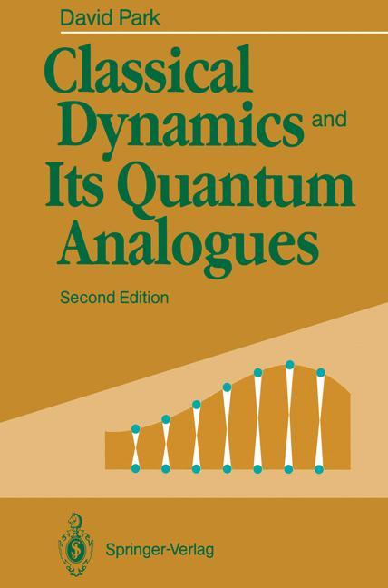 Classical Dynamics and Its Quantum Analogues