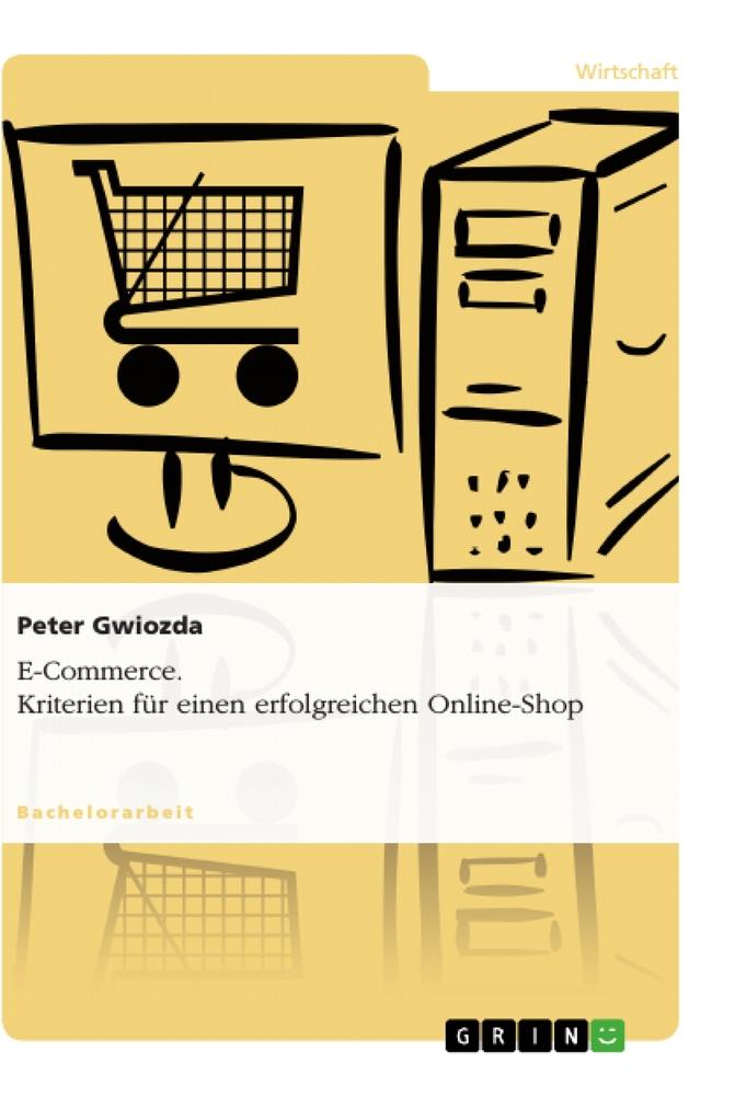 E-Commerce. Kriterien für einen erfolgreichen Online-Shop