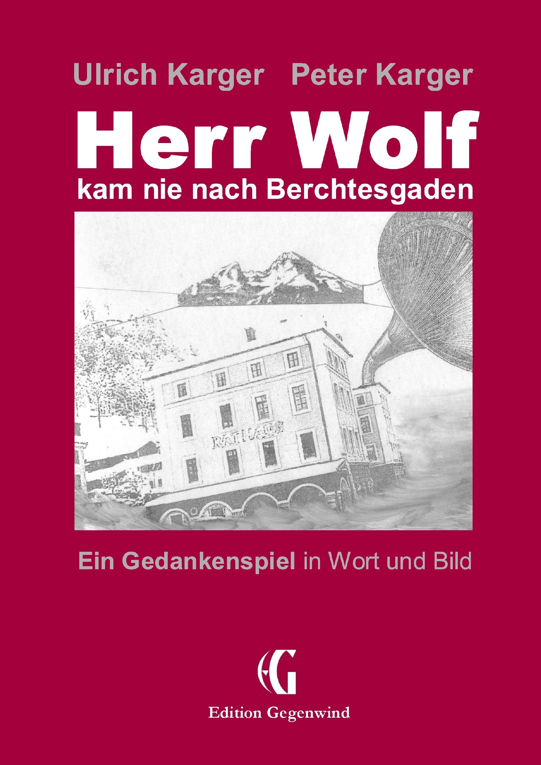 Herr Wolf kam nie nach Berchtesgaden