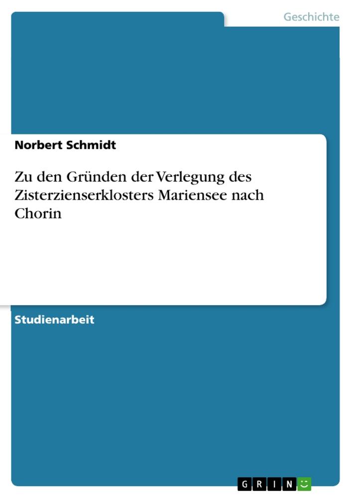 Zu den Gründen der Verlegung des Zisterzienserklosters Mariensee nach Chorin