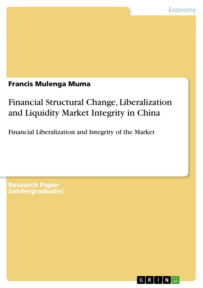 Financial Structural Change, Liberalization and Liquidity Market Integrity in China