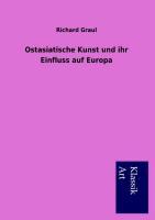 Ostasiatische Kunst und ihr Einfluss auf Europa