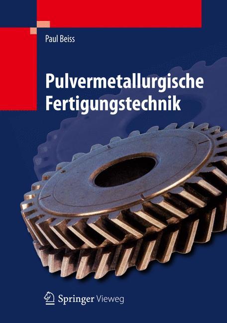 Pulvermetallurgische Fertigungstechnik