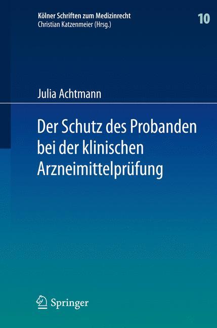 Der Schutz des Probanden bei der klinischen Arzneimittelprüfung