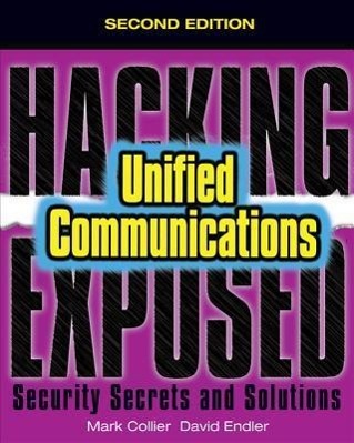 Hacking Exposed Unified Communications & Voip Security Secrets & Solutions, Second Edition