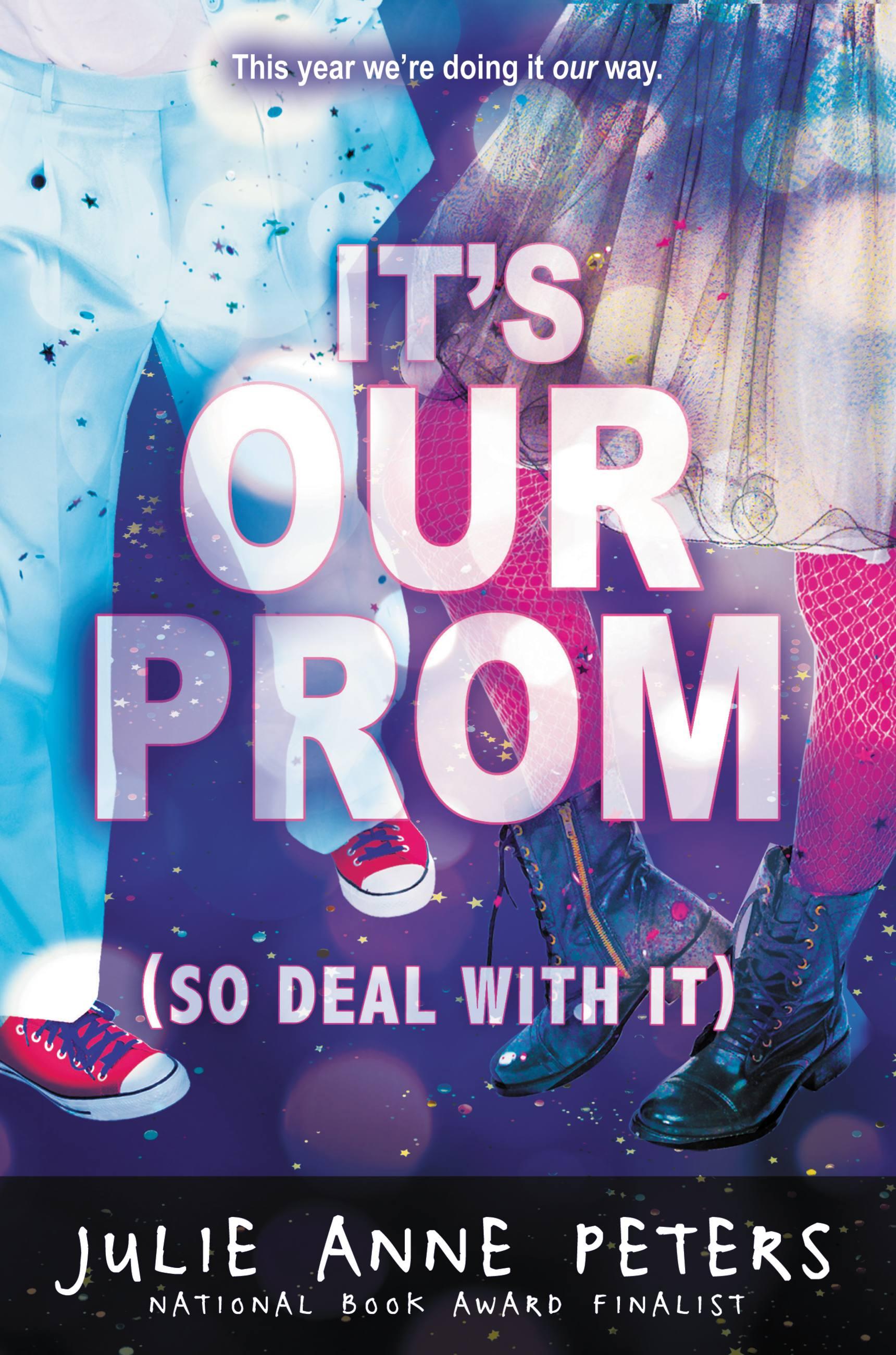 It's Our Prom (So Deal with It)