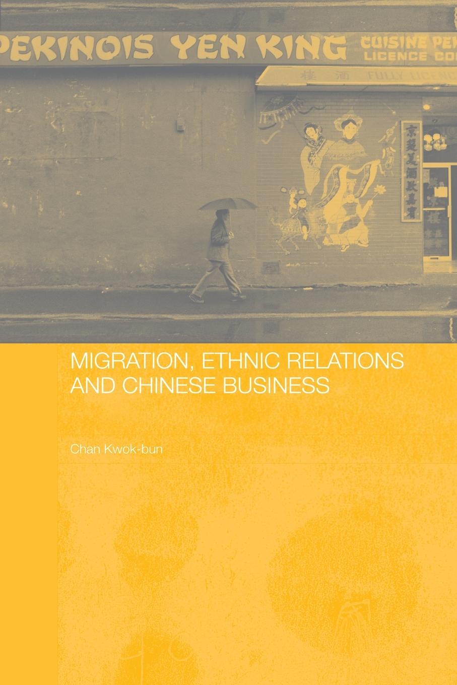 Migration, Ethnic Relations and Chinese Business