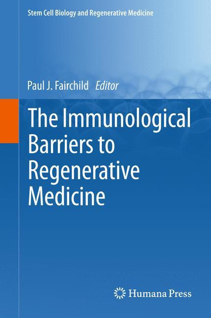 The Immunological Barriers to Regenerative Medicine