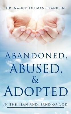 Abandoned, Abused, and Adopted