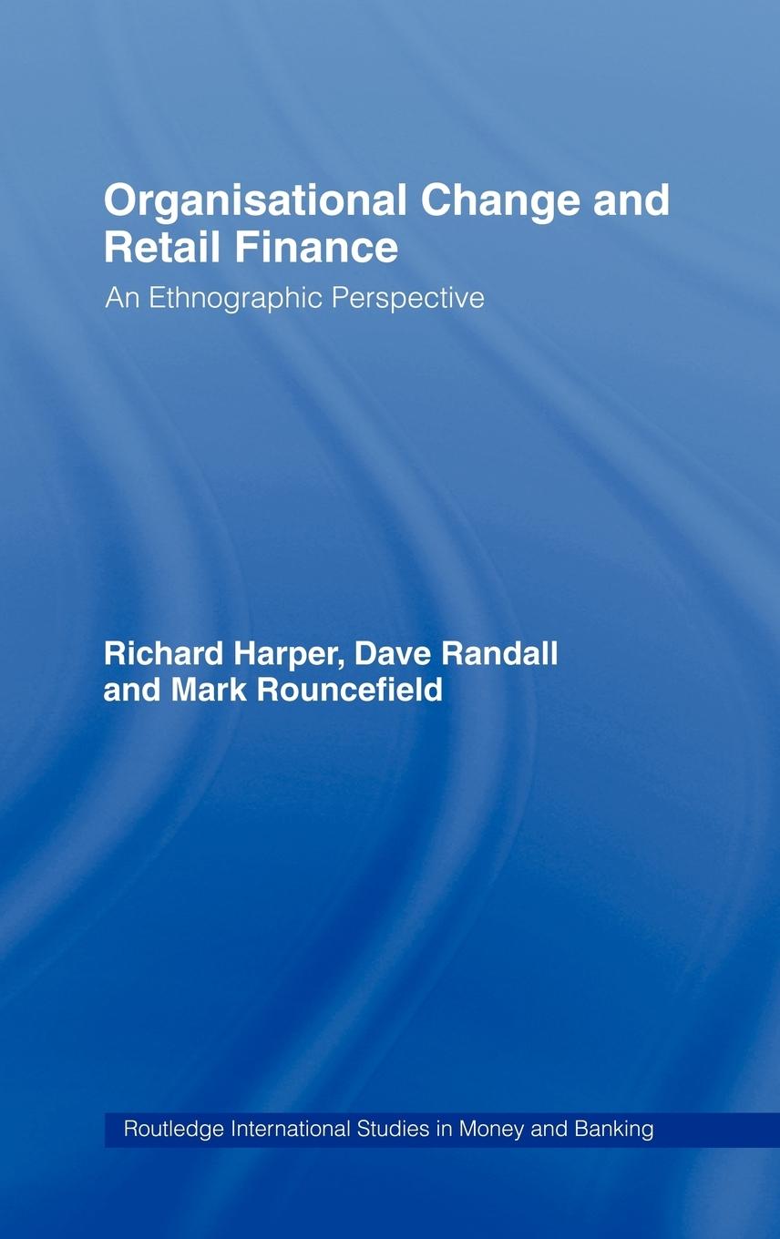 Organisational Change and Retail Finance