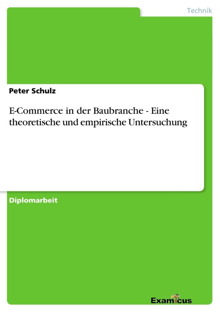 E-Commerce in der Baubranche - Eine theoretische und empirische Untersuchung