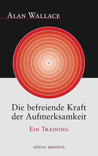 Die befreiende Kraft der Aufmerksamkeit