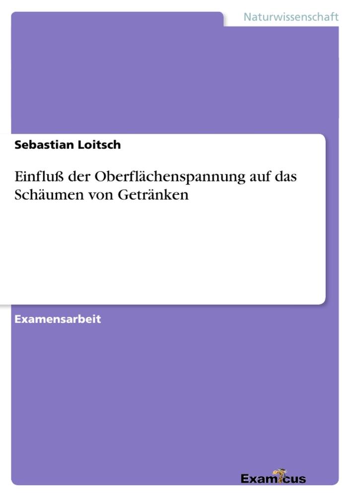 Einfluß der Oberflächenspannung auf das Schäumen von Getränken