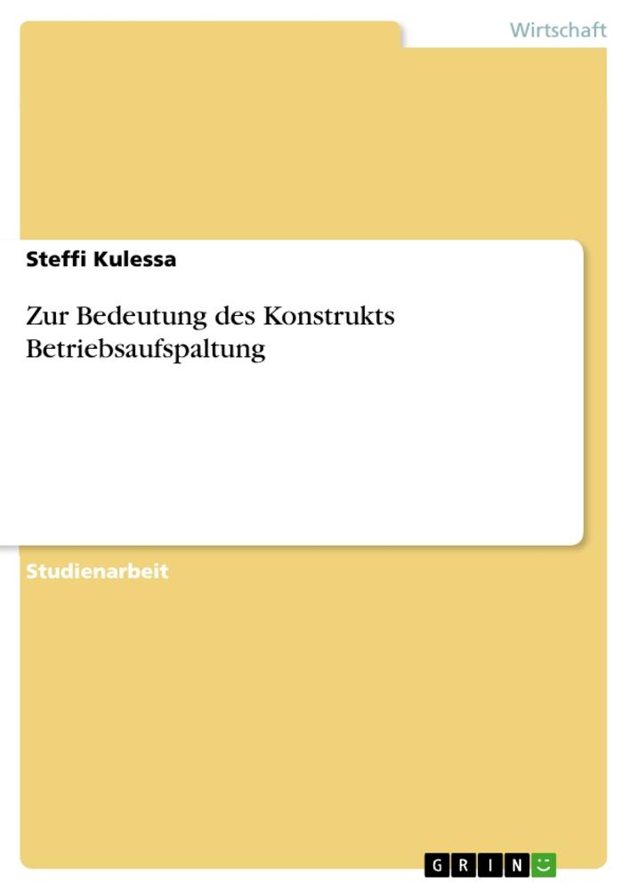 Zur Bedeutung des Konstrukts Betriebsaufspaltung