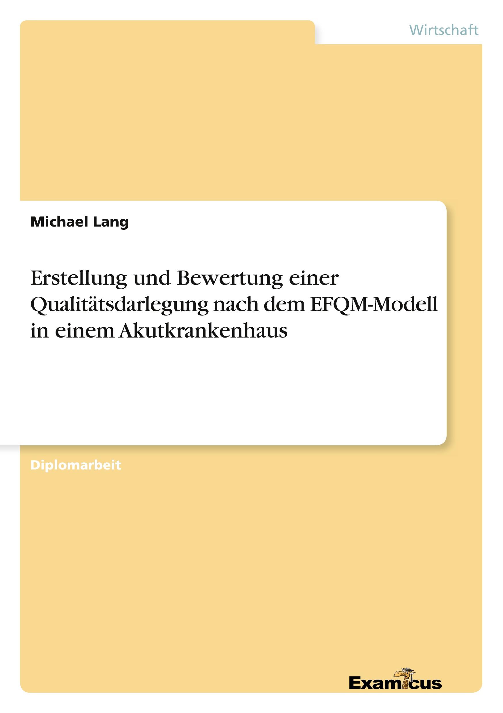 Erstellung und Bewertung einer Qualitätsdarlegung nach dem EFQM-Modell in einem Akutkrankenhaus