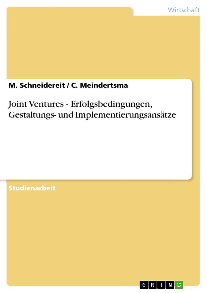 Joint Ventures - Erfolgsbedingungen, Gestaltungs- und Implementierungsansätze