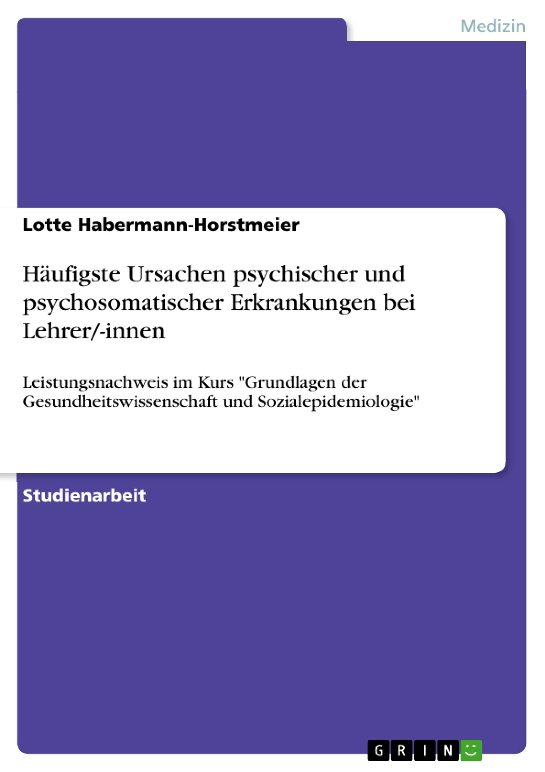 Häufigste Ursachen psychischer und psychosomatischer Erkrankungen bei Lehrer/-innen