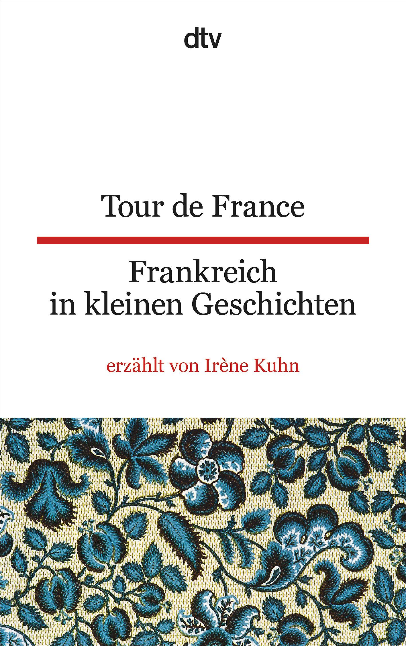 Tour de France Frankreich in kleinen Geschichten