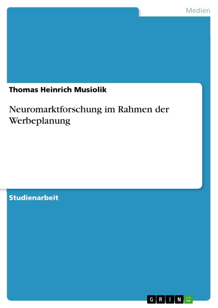 Neuromarktforschung im Rahmen der Werbeplanung