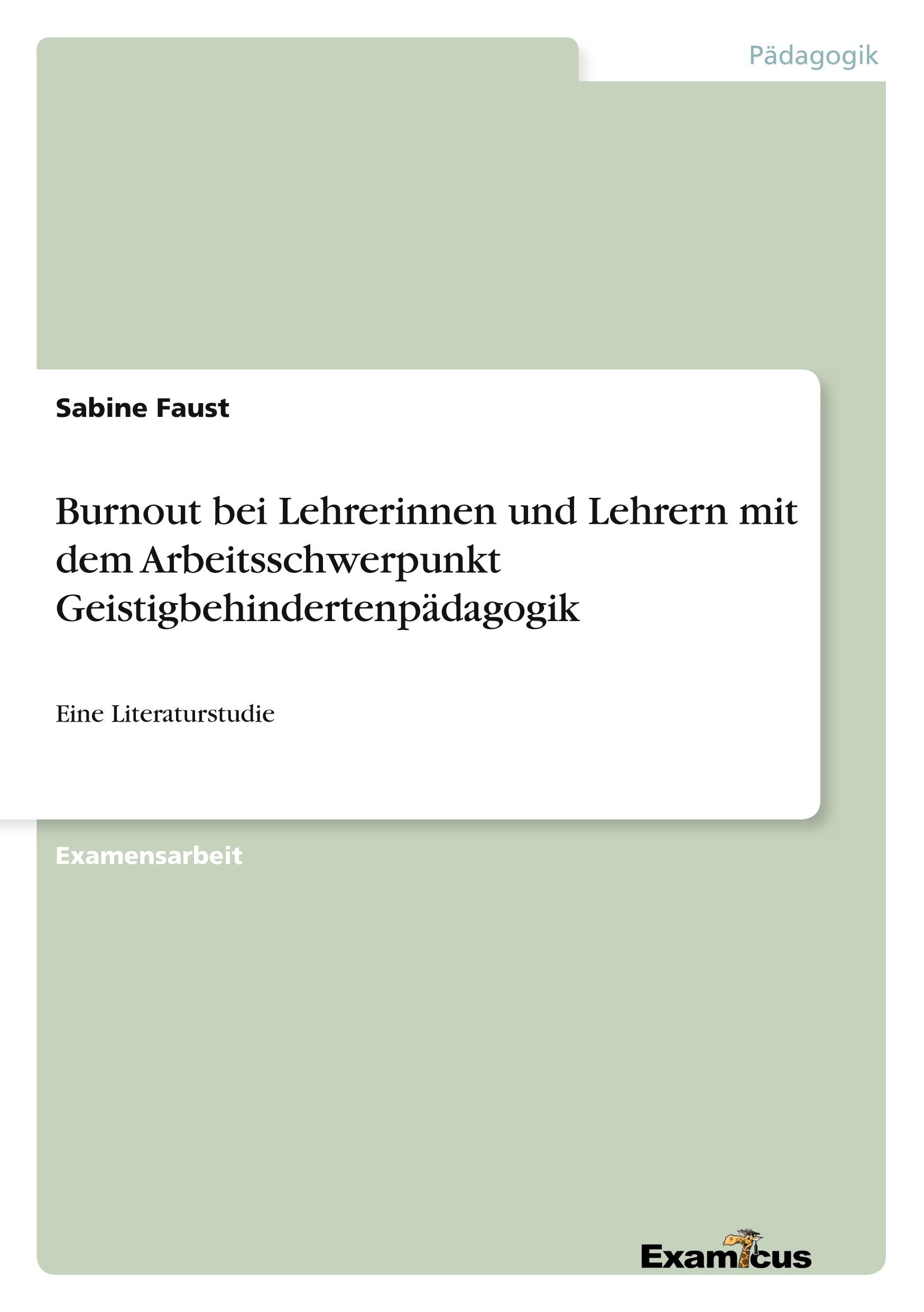 Burnout bei Lehrerinnen und Lehrern mit dem Arbeitsschwerpunkt Geistigbehindertenpädagogik