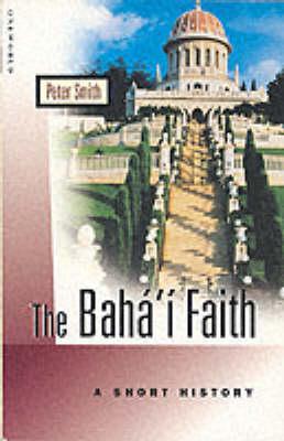 The Baha'i Faith: A Short History