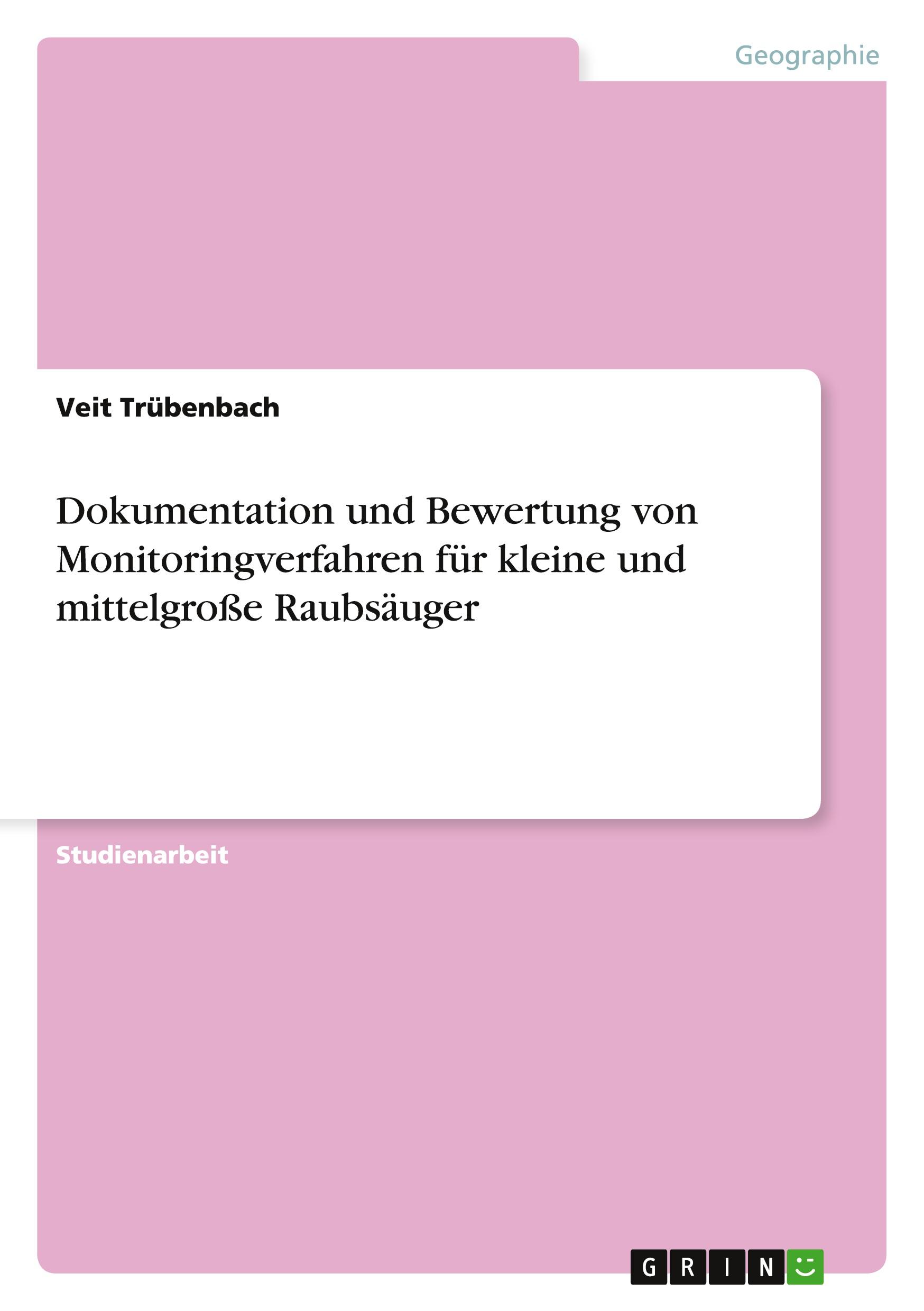 Dokumentation und Bewertung von Monitoringverfahren für  kleine und mittelgroße Raubsäuger