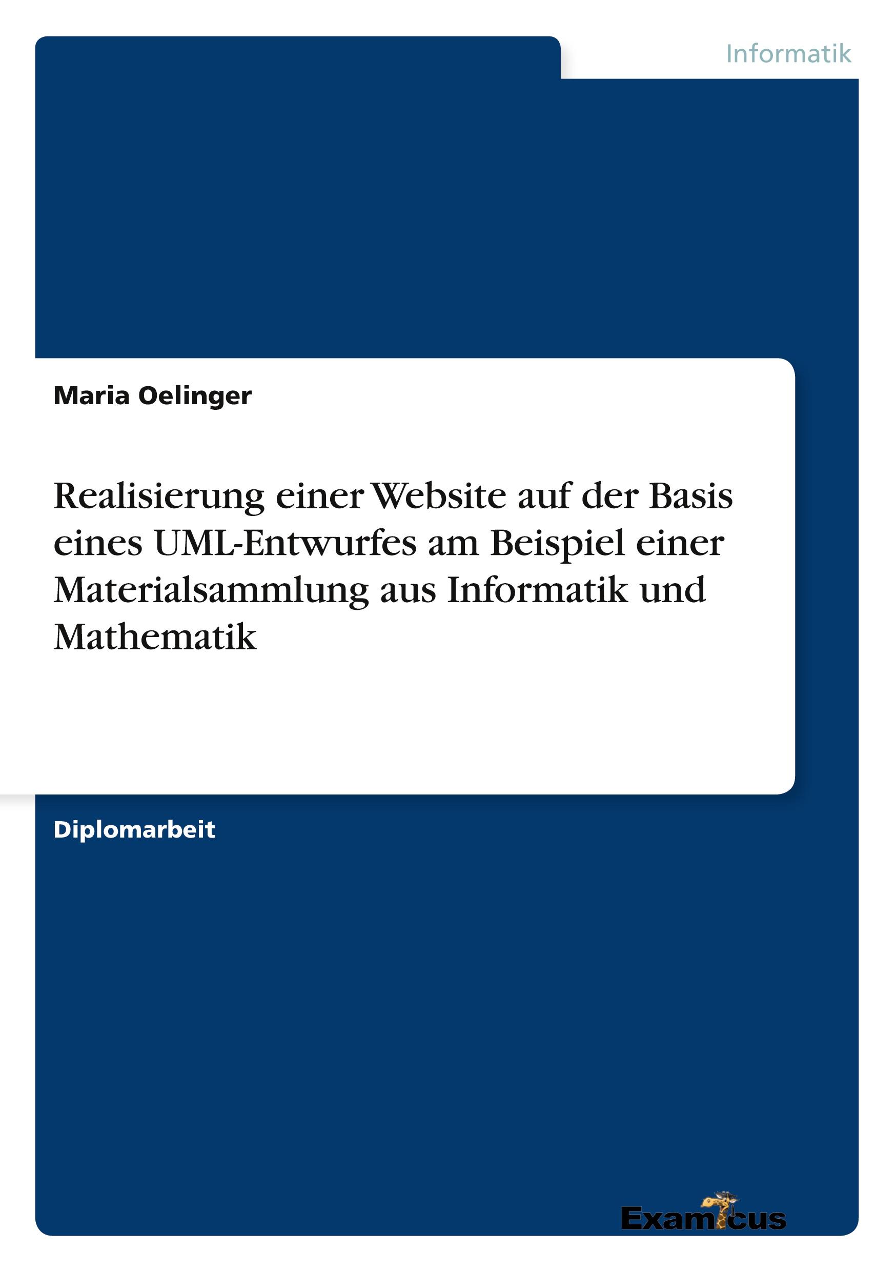 Realisierung einer Website auf der Basis eines UML-Entwurfes am Beispiel einer Materialsammlung aus Informatik und Mathematik