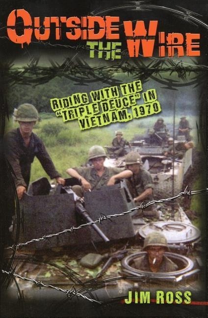 Outside the Wire: Riding with the Triple Deuce in Vietnam, 1970